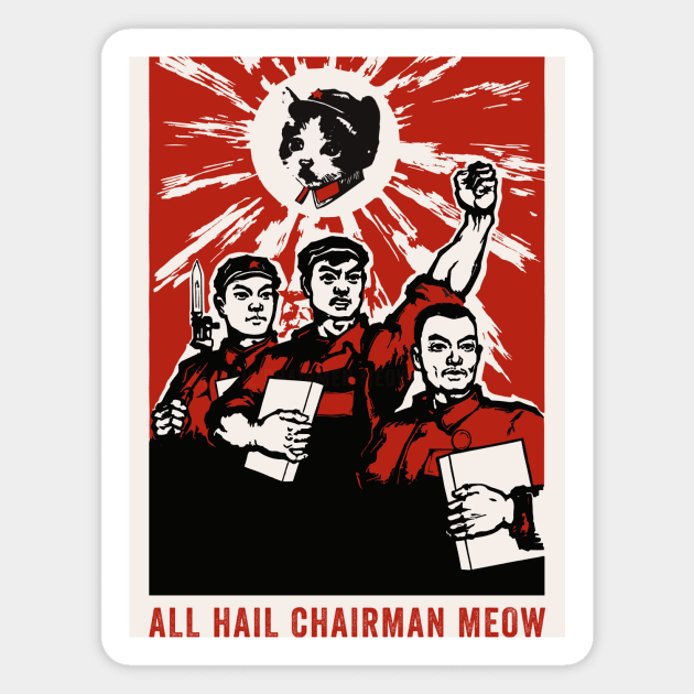 All Hail Chairman Meow Magnet by n23tees